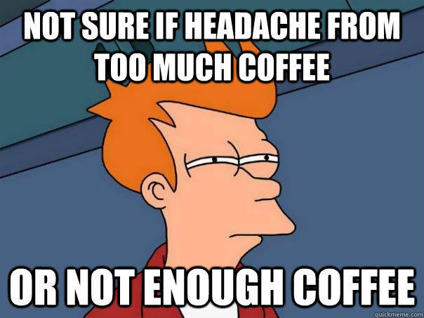 Withdrawals Suck coffee addict meme